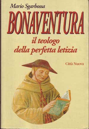 Bonaventura. Il teologo della perfetta letizia (Biografie, Band 2) Politics & Society