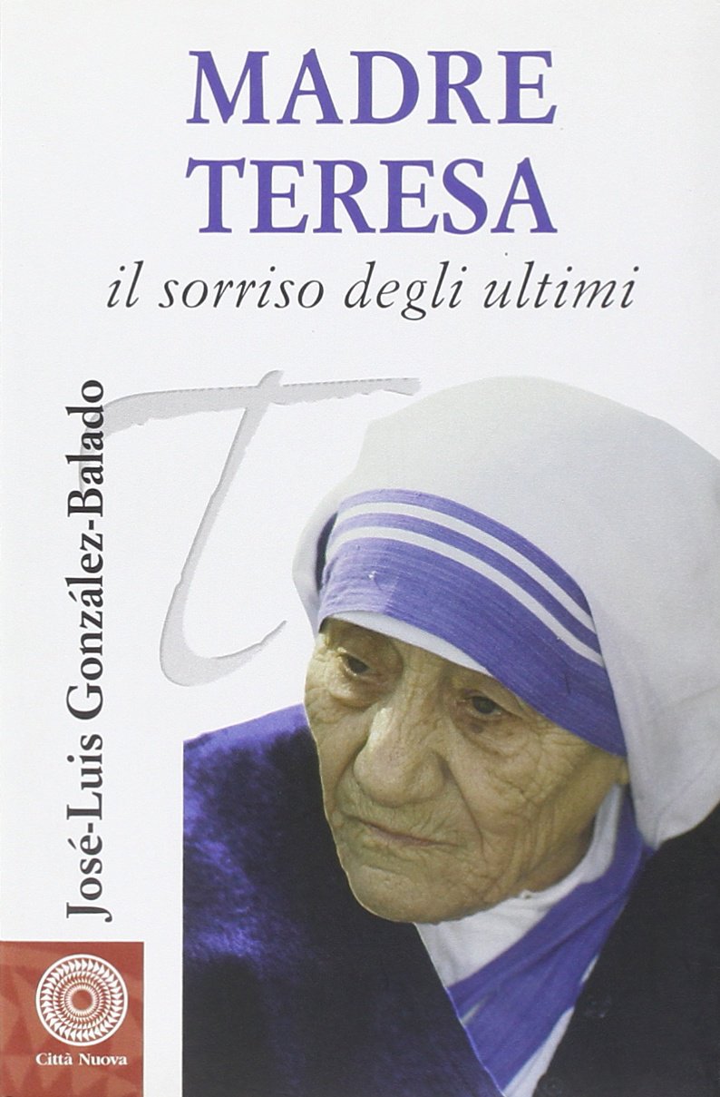 Madre Teresa. Il sorriso degli ultimi book