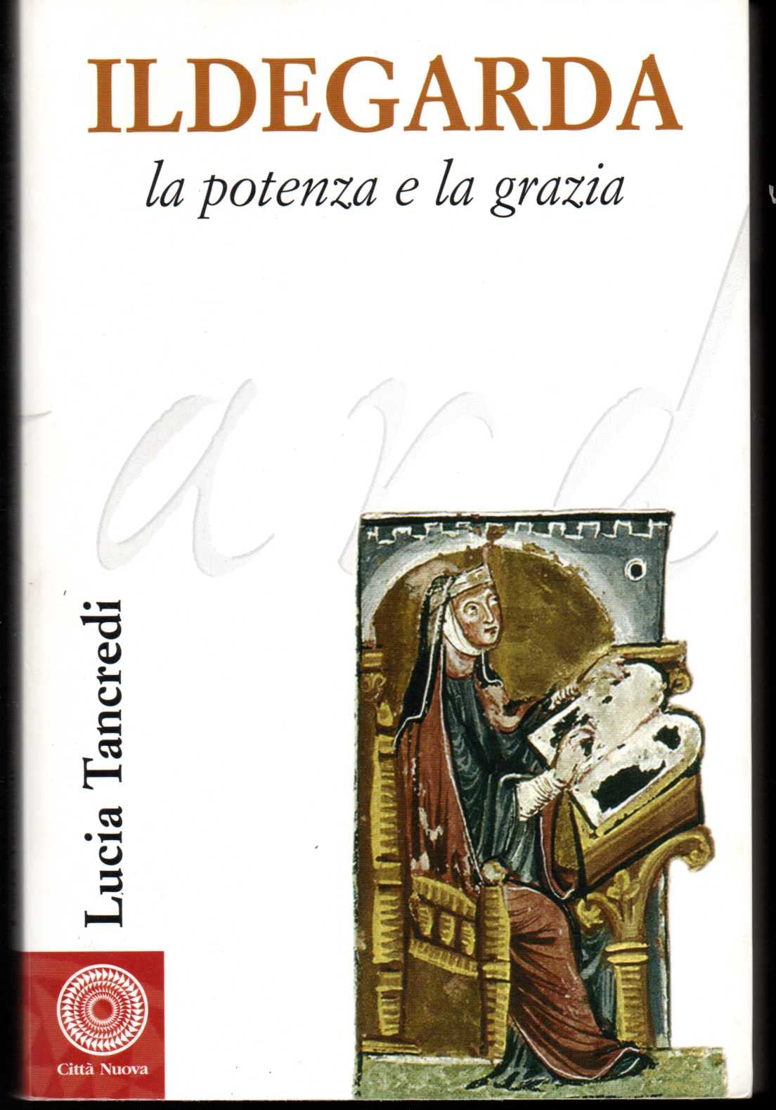Ildegarda, la potenza e la grazia (Biografie) Philosophy