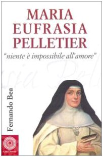 Maria Eufrasia Pelletier. «Niente è impossibile all'amore» book