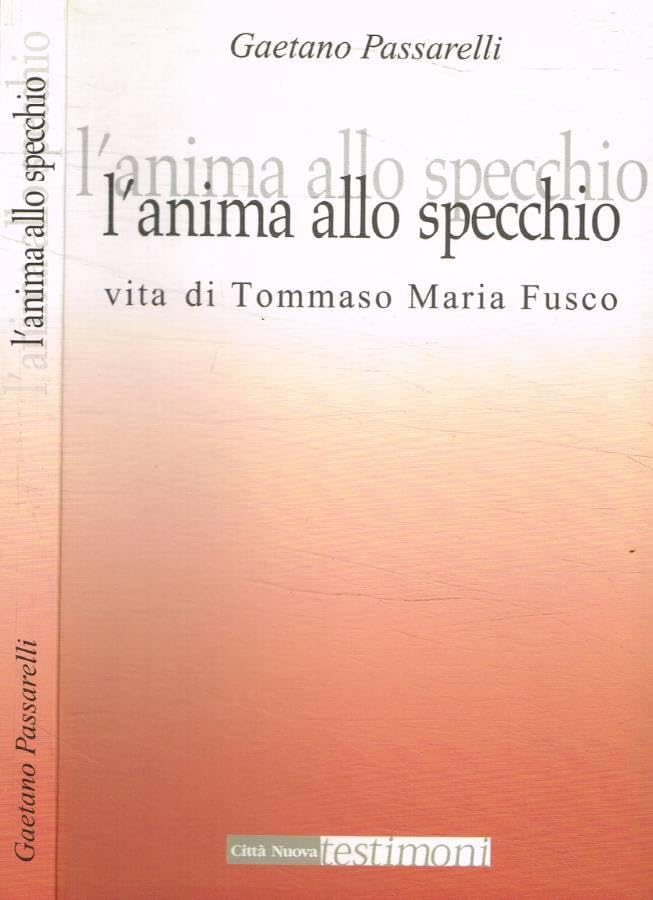 L'anima allo specchio. Vita di Tommaso Maria Fusco book