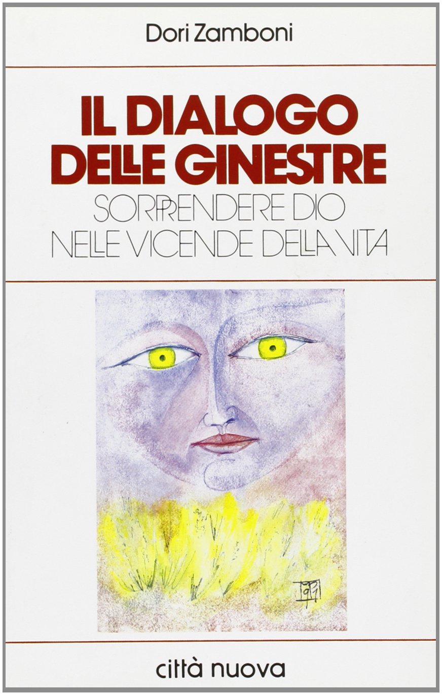 Il dialogo delle ginestre. Sorprendere Dio nelle vicende della vita (Vite vissute) Religion & Esotericism