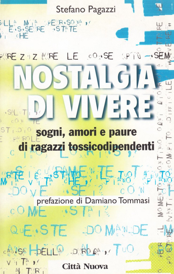Nostalgia di vivere. Sogni, amori e paure di ragazzi tossicodipendenti book
