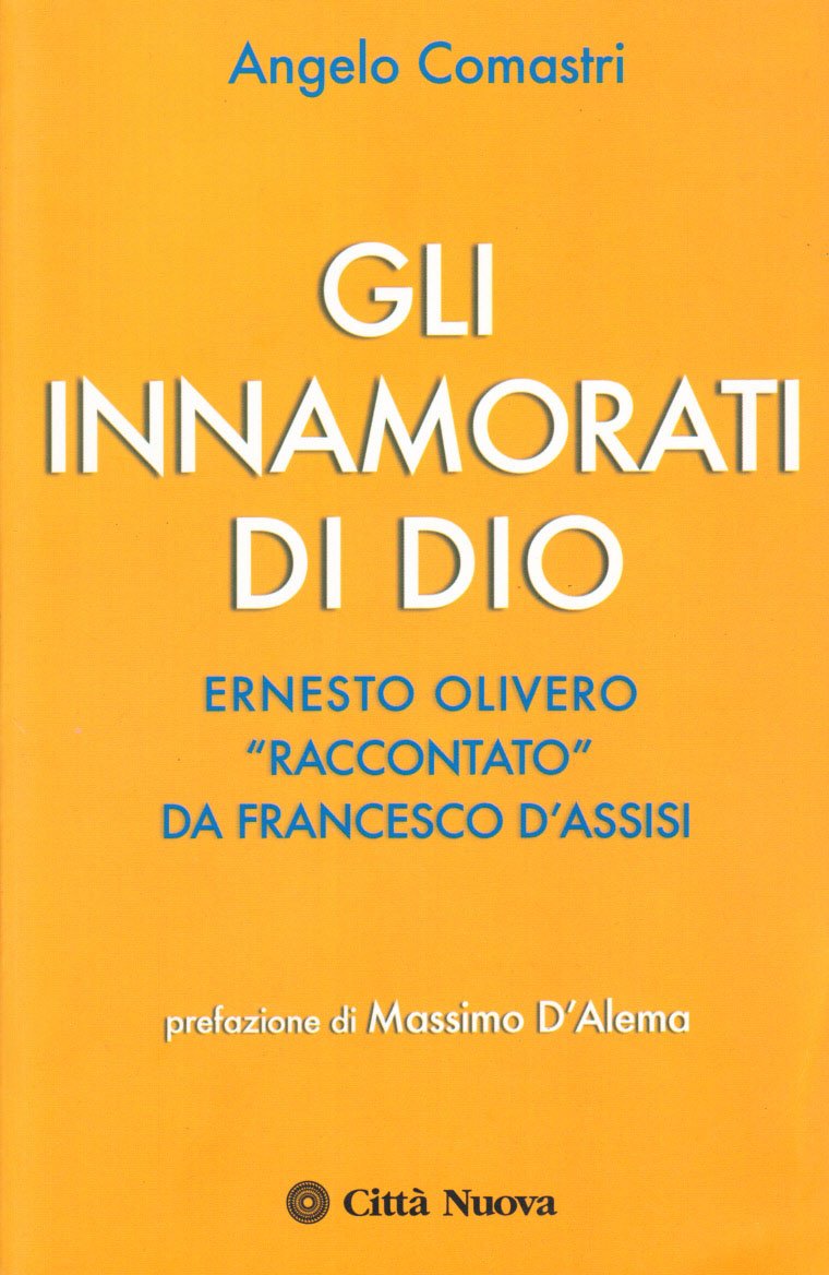 Gli innamorati di Dio. Ernesto Olivero «raccontato» da Francesco d'Assisi (Vite vissute) Religion & Esotericism