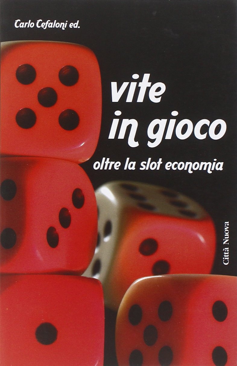 Vite in gioco. Oltre la slot economia book