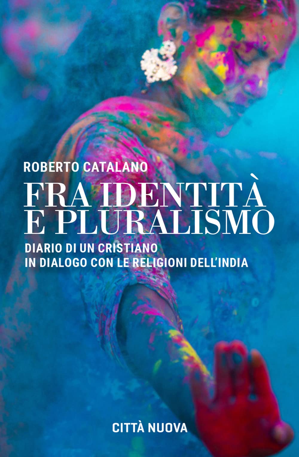 Fra identità e pluralismo (diario di un cristiano in dialogo con le religioni dell'India) book