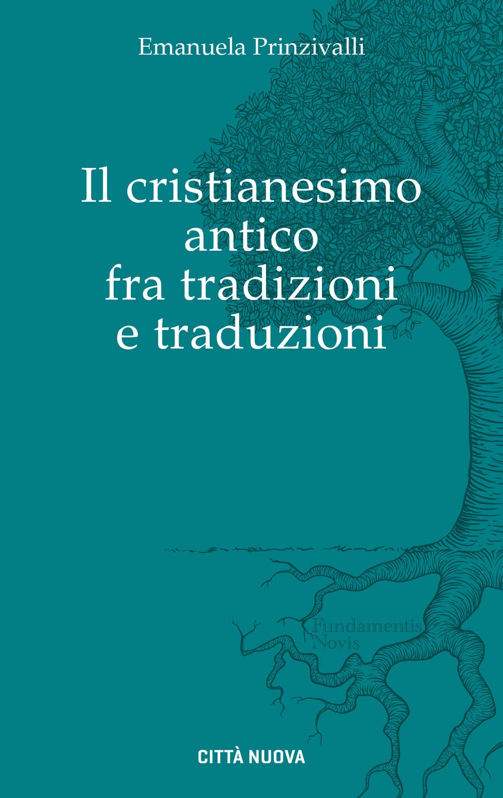 Il Cristianesimo antico fra tradizioni e traduzioni book