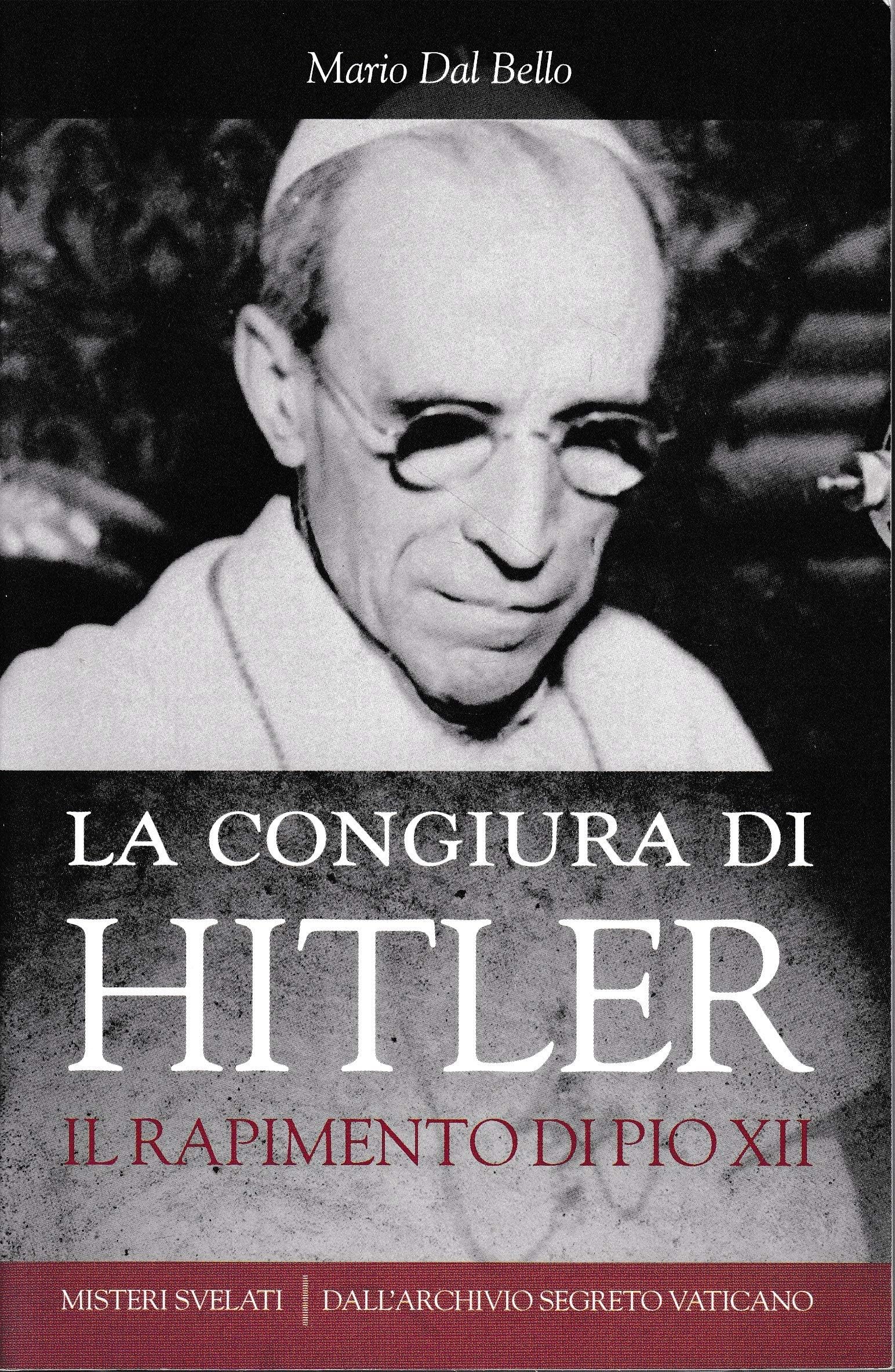 La congiura di Hitler. Il rapimento di Pio XII (Misteri svelati) Philosophy