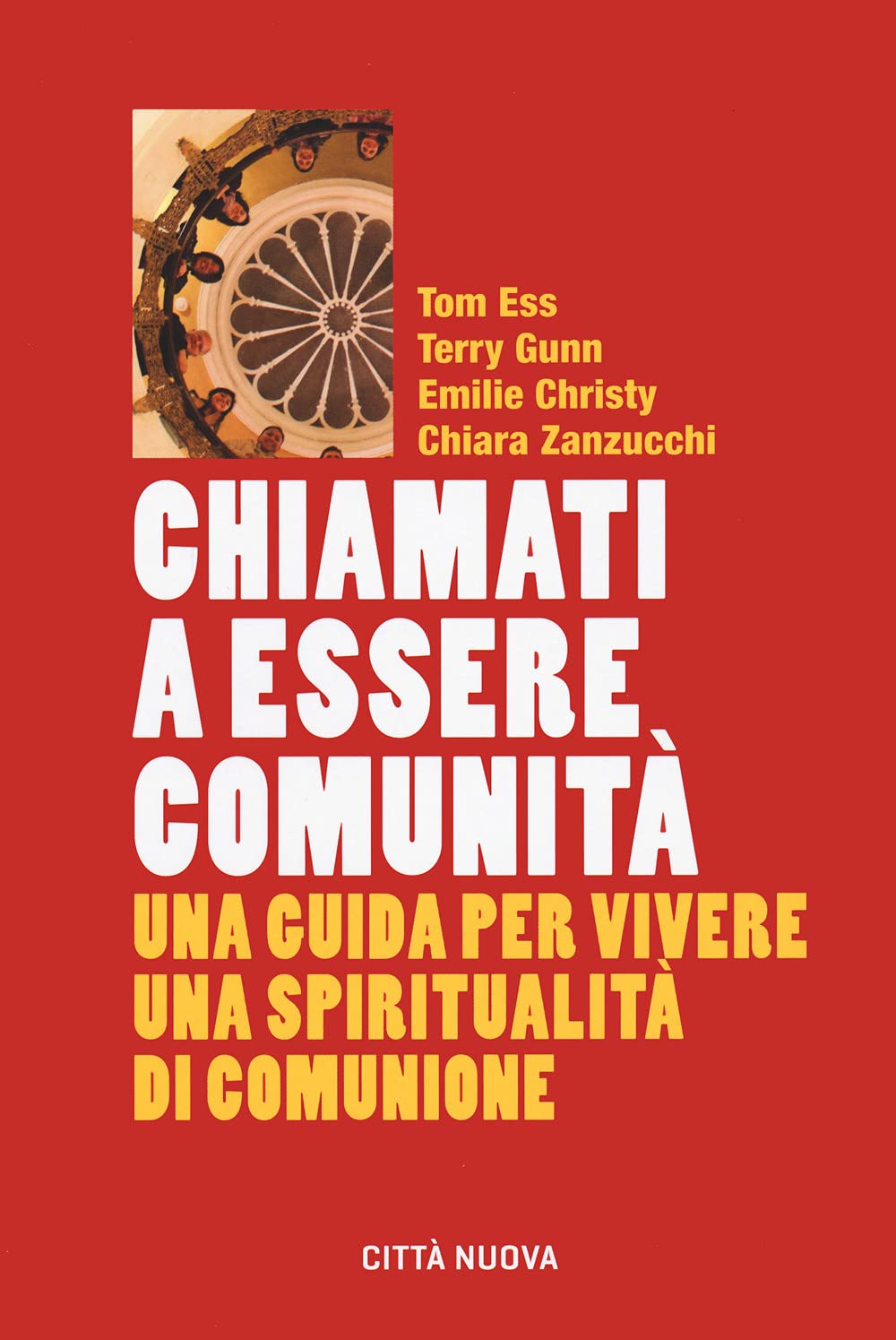Chiamati a essere comunità. Una guida per vivere una spiritualità di comunione (Formazione Cristiana e Liturgia. Sezione Orientamenti) Religion & Esotericism