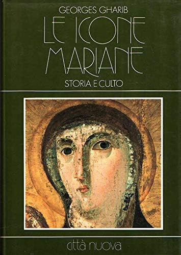 Le icone mariane. Storia e culto (Libri illustrati) Film, Art & Culture