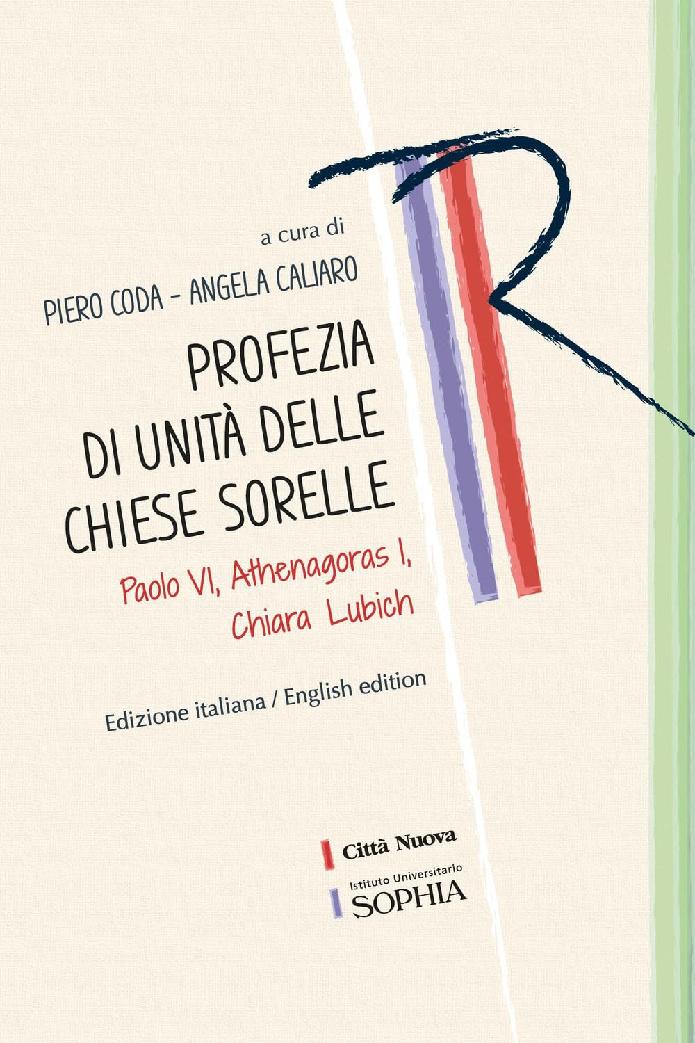 Profezia di unità delle Chiese sorelle. Paolo VI, Athenagoras I, Chiara Lubich book