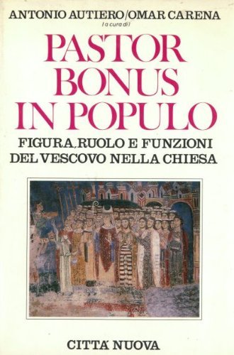 Pastor bonus in populo. Figura, ruolo e funzioni del vescovo nella Chiesa book