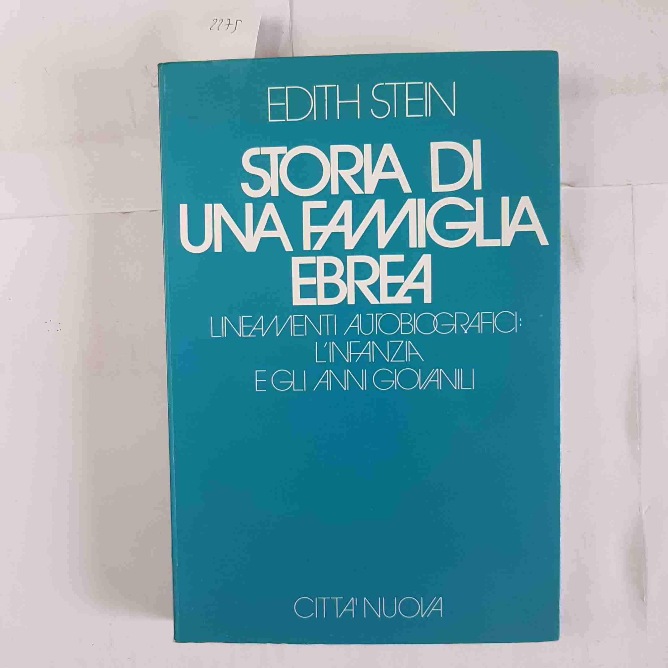 Storia di una famiglia ebrea. Lineamenti autobiografici: l'infanzia e gli anni giovanili (Opere complete di Edith Stein) Memories