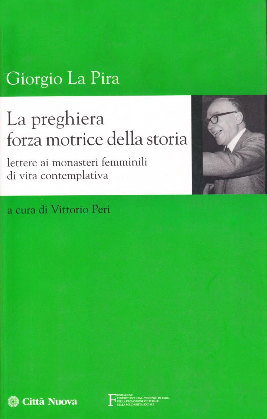 La preghiera forza motrice della storia. Lettere ai monasteri femminili di vita contemplativa book