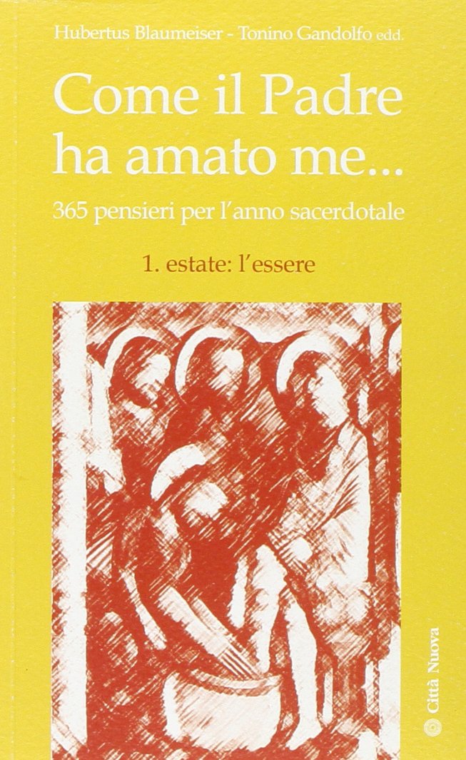 Come il Padre ha mandato me... 365 pensieri per l'anno sacerdotale. Estate: l'essere (Vol. 2) (Formazione Cristiana e Liturgia) Religion & Esotericism