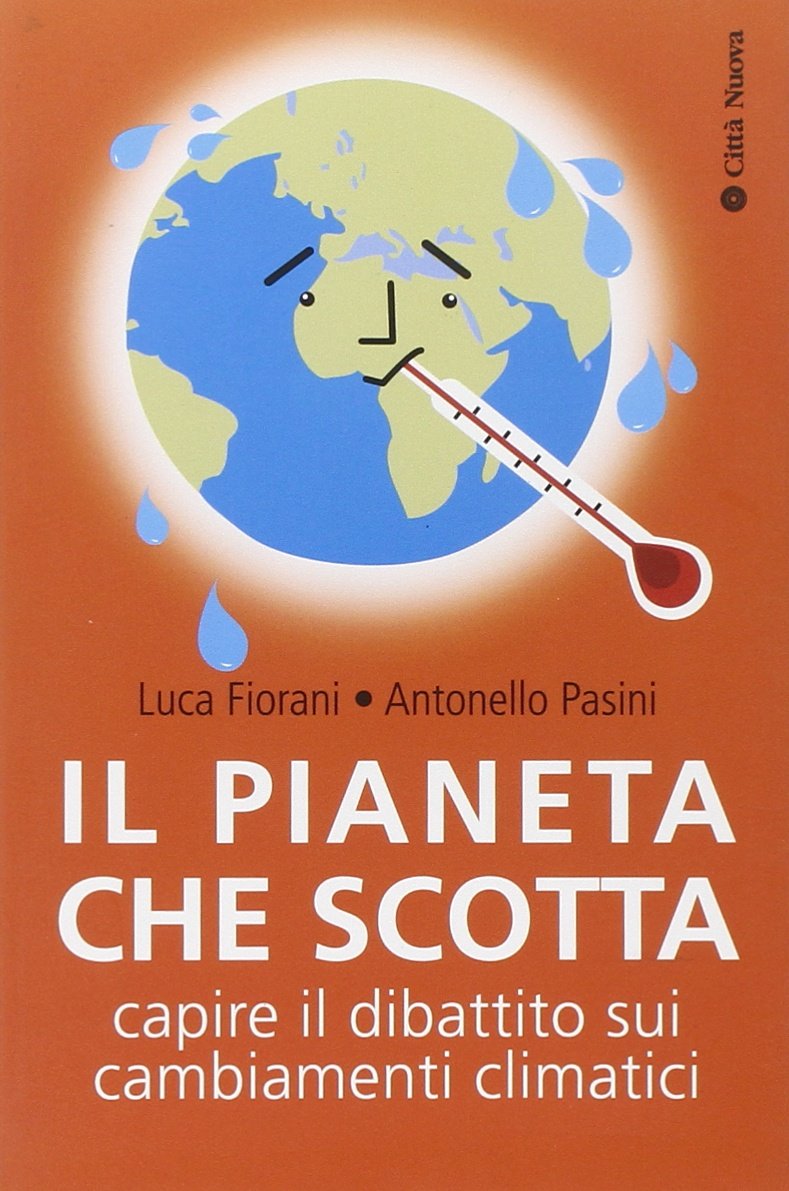 Il pianeta che scotta. Capire il dibattito sui cambiamenti climatici book