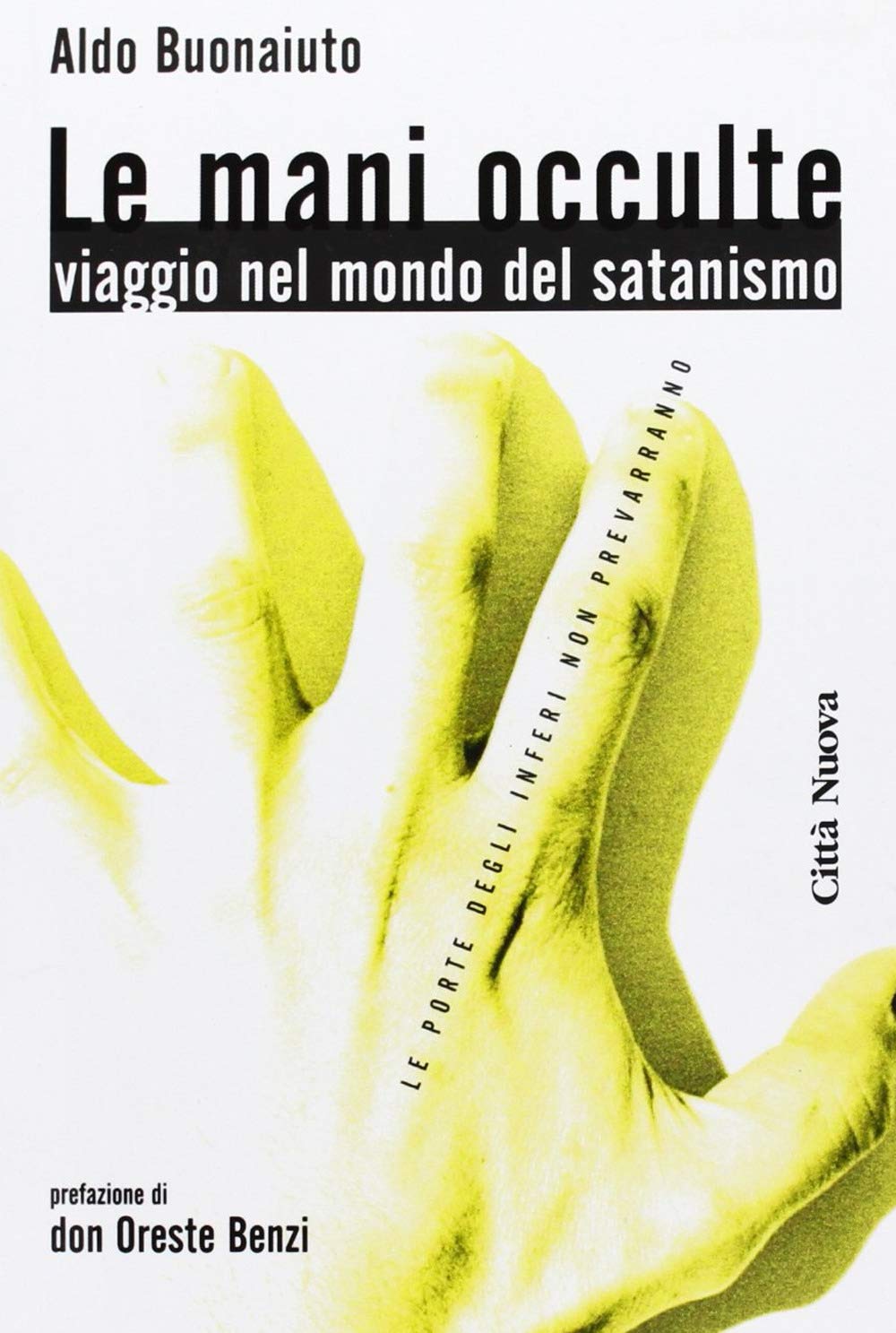 Le mani occulte. Viaggio nel mondo del satanismo (I Prismi. Saggi) Religion & Esotericism