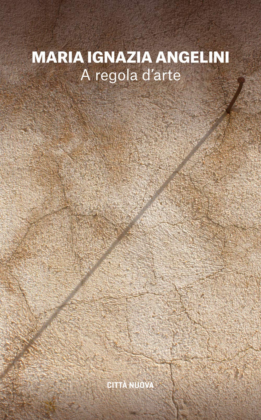 A regola d'arte. Appunti per un cammino spirituale (I Prismi. Saggi) Religion & Esotericism