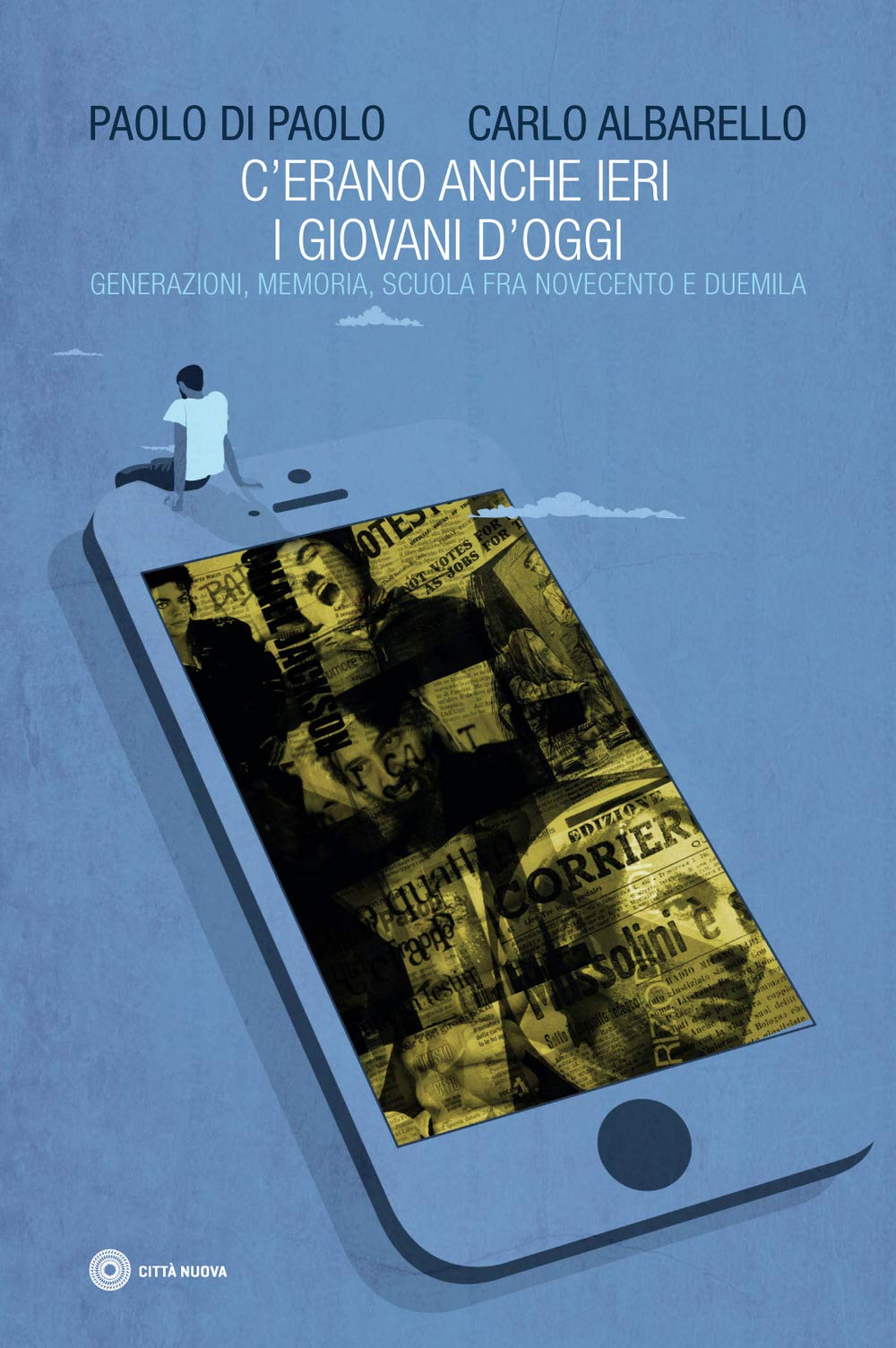 C'erano anche ieri i giovani d'oggi. Generazione, memoria, scuola fra Novecento e Duemila Social Sciences