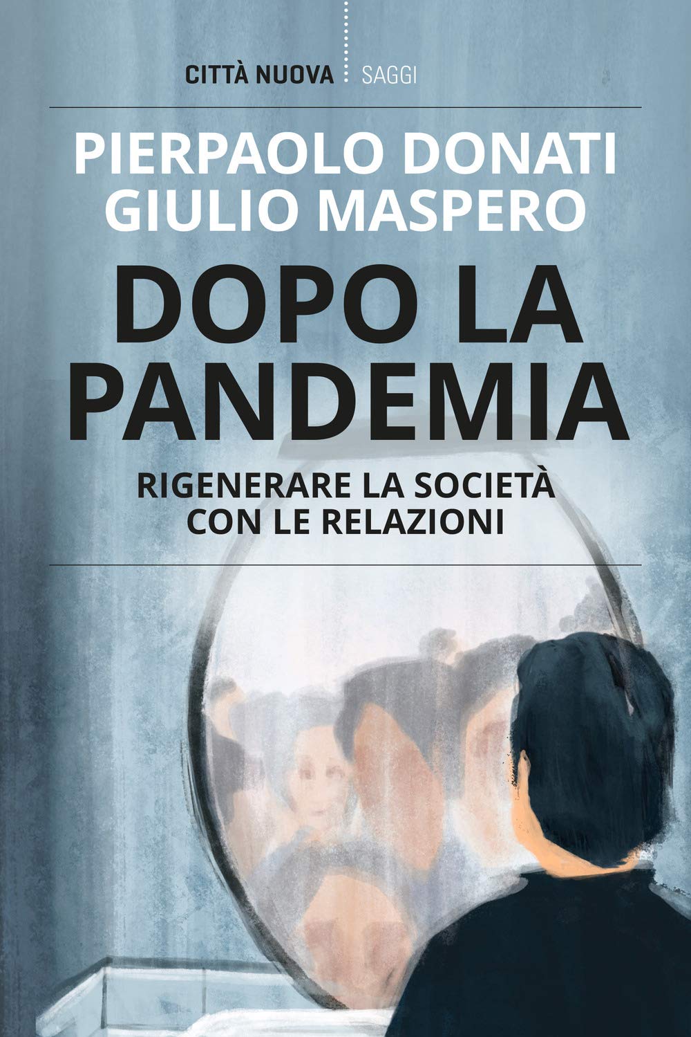 Dopo la pandemia. Rigenerare la società con le relazioni book