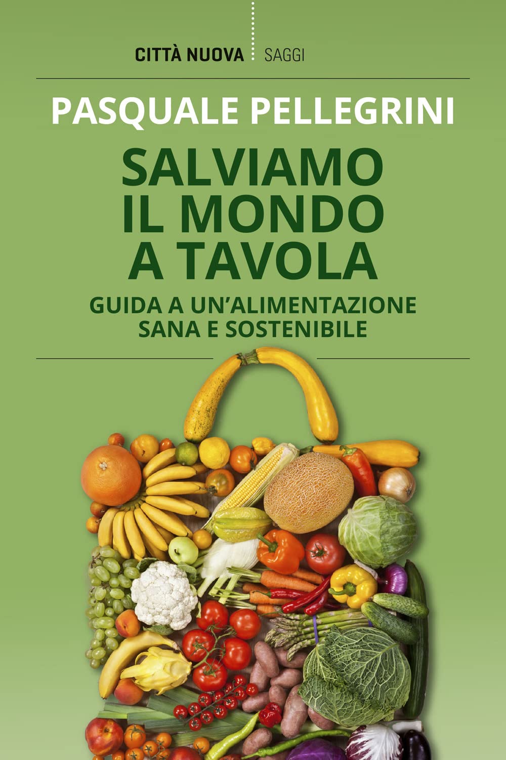 Salviamo il mondo a tavola. Guida a un'alimentazione sana e sostenibile Medicine