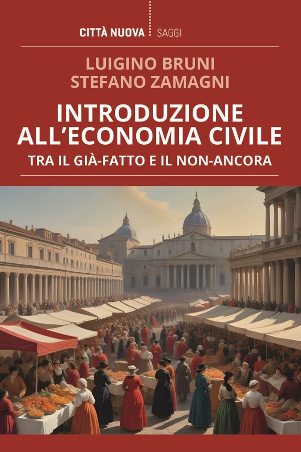 Introduzione all'economia civile. Tra il già-fatto e il non-ancora book