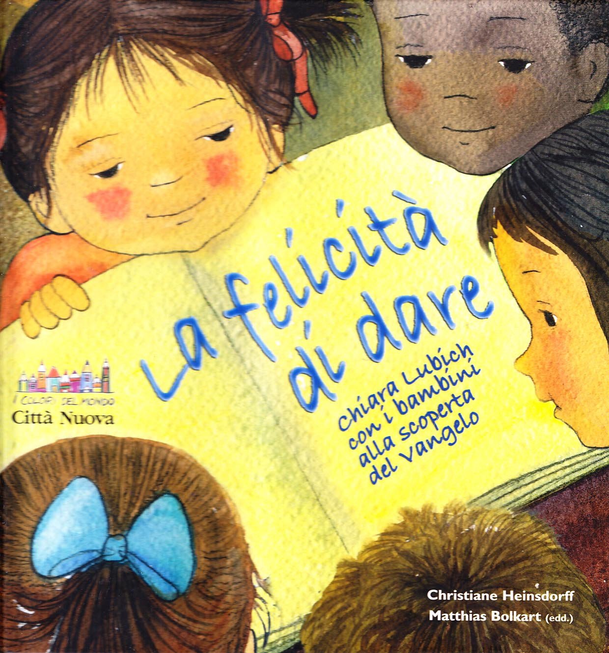 La felicità di dare. Chiara Lubich con i bambini alla scoperta del Vangelo Religion & Esotericism