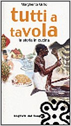 Tutti a tavola. La storia in cucina (I colori del mondo) Non-fiction