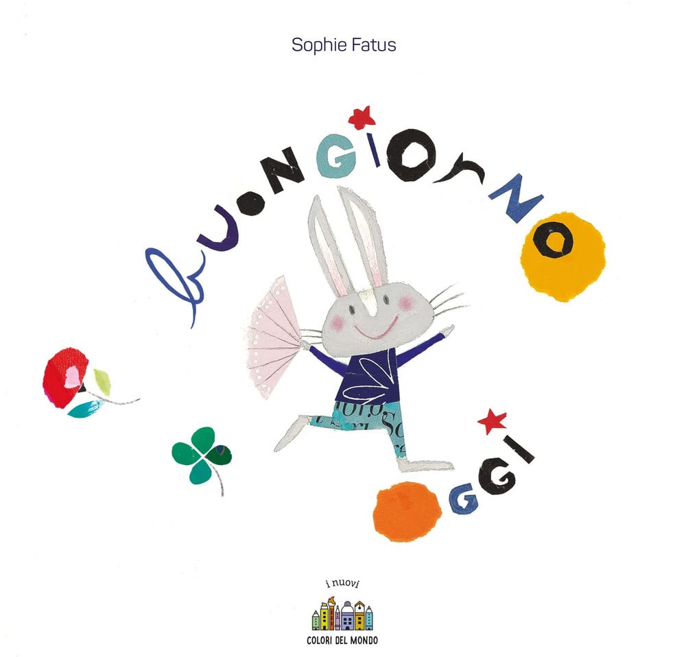 Buongiorno oggi. Ediz. a colori (I nuovi colori del mondo) Children's books