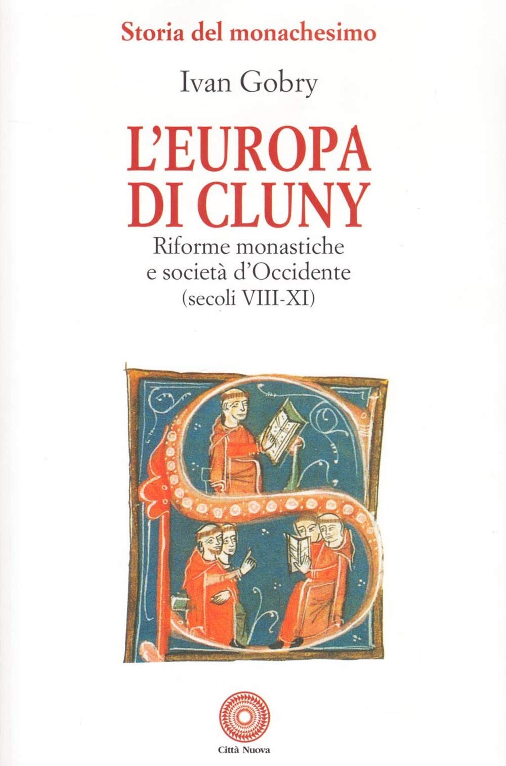 L'Europa di Cluny. Riforme monastiche e società d'Occidente (secoli VIII-XI) book