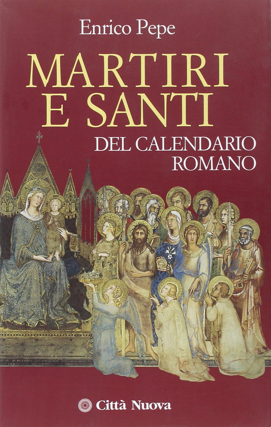 Martiri e santi del calendario romano (Bibliotheca sanctorum complementi) Politics & Society