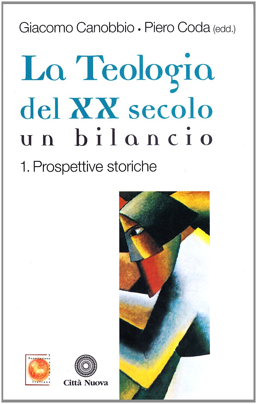 La teologia del XX secolo. Un bilancio. Prospettive storiche (Vol. 1) book