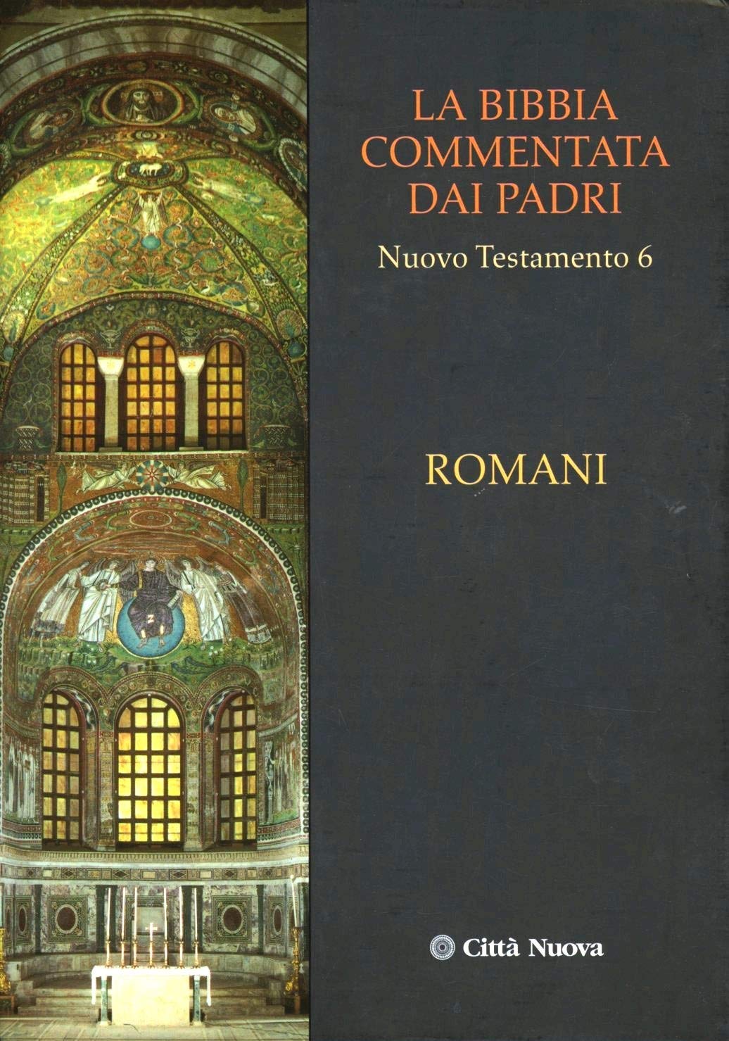La Bibbia commentata dai Padri. Nuovo Testamento. Romani (Vol. 6) book