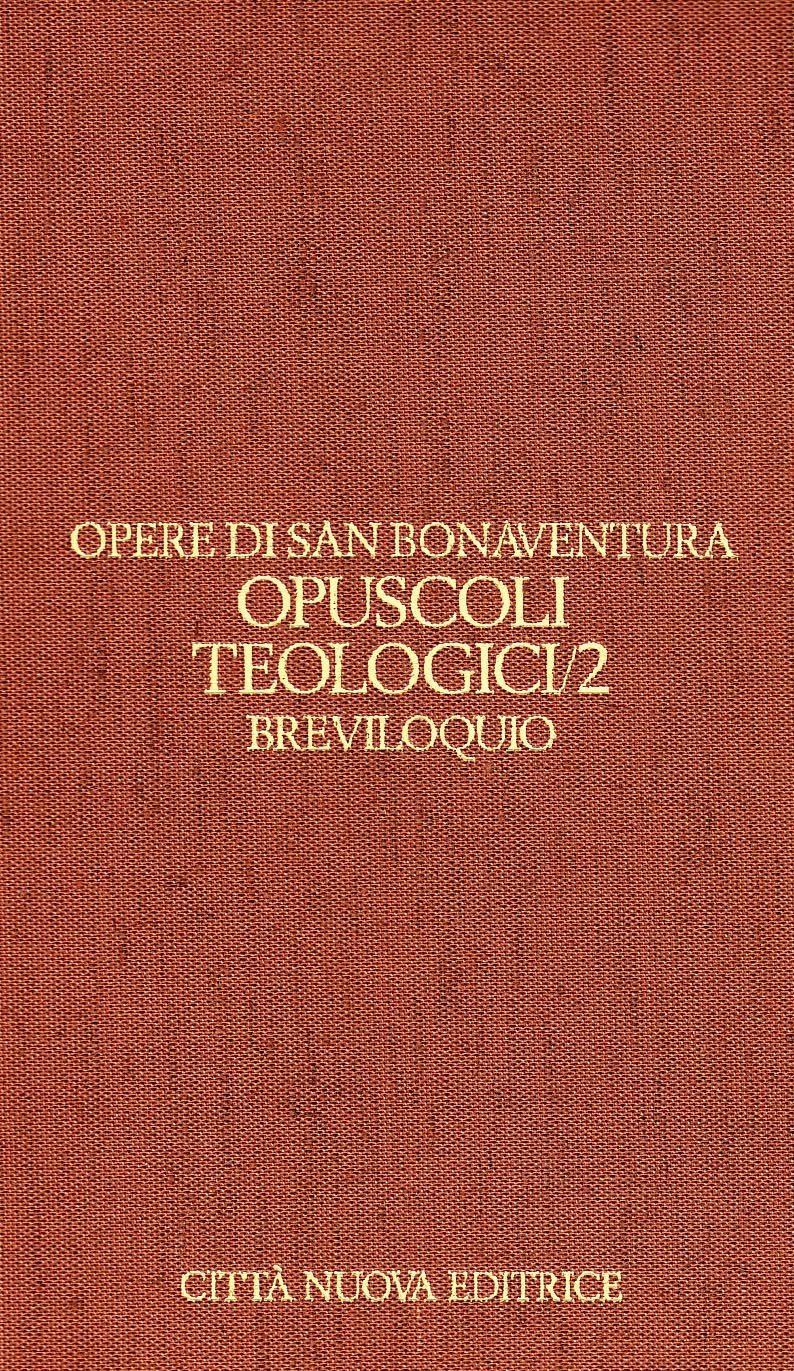 Opere. Opuscoli teologici. Breviloquio (Vol. 5/2) (Opera omnia di san Bonaventura) Philosophy