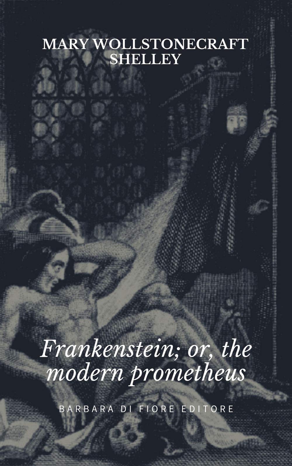 Frankenstein; Or, The Modern Prometheus book