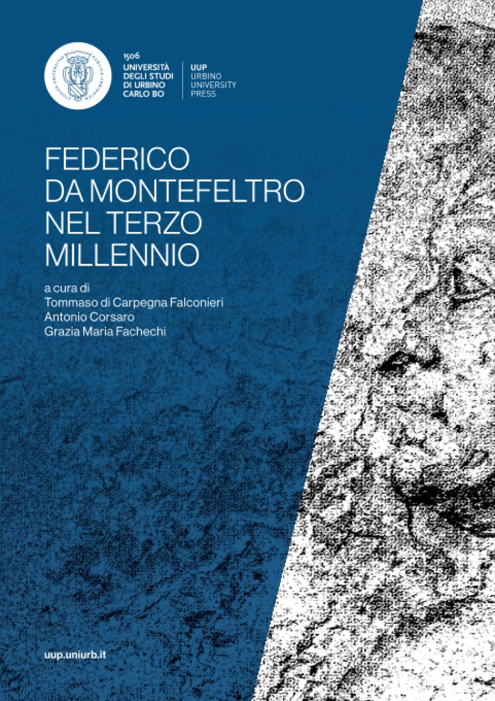 Federico da Montefeltro nel terzo millennio: Atti del convegno di studi, Urbino, 16-19 novembre 2022 (Incontri e Percorsi, Band 5) Politics & History