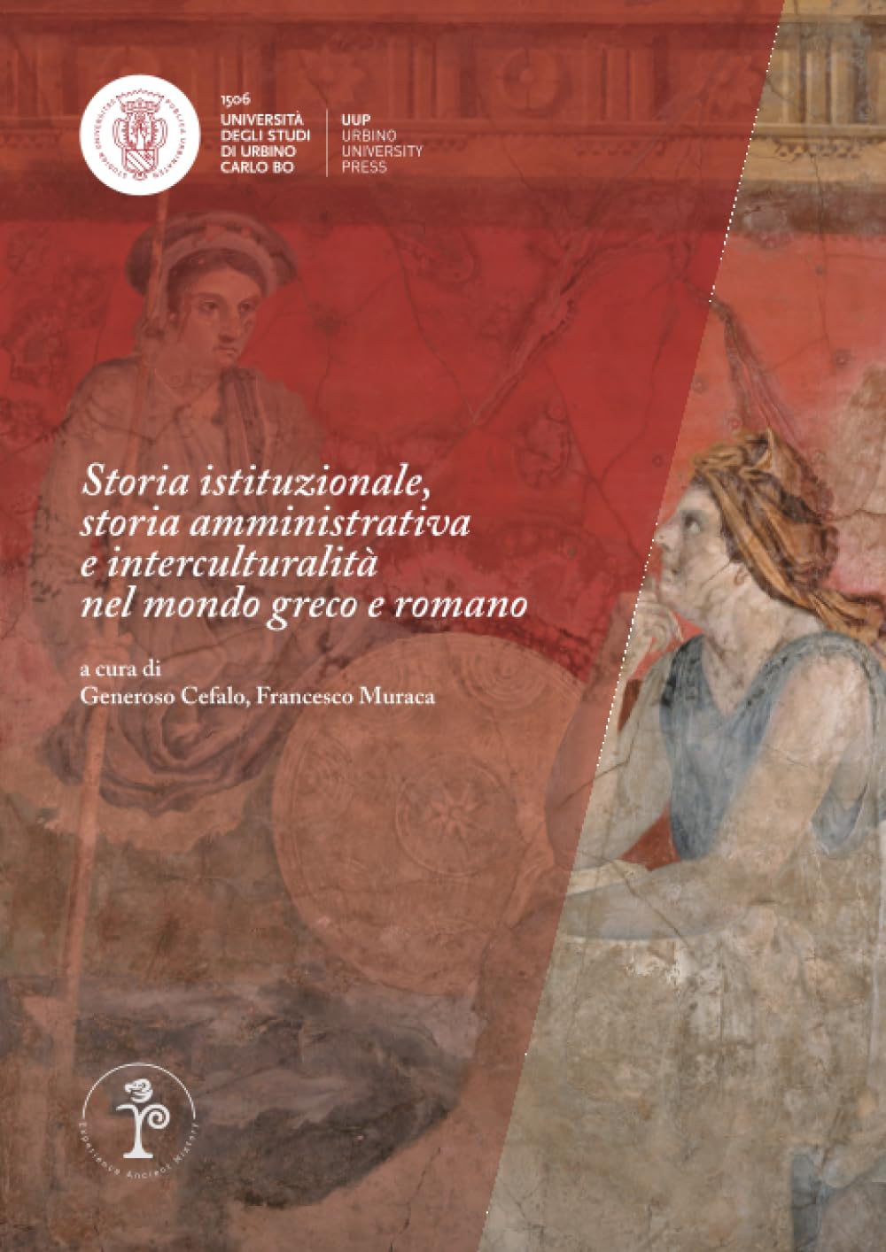 Storia istituzionale, storia amministrativa e interculturalità: Atti dei seminari Ricerche a Confronto XIII, Bologna 2018 (Rodopis, Band 1) Politics & History