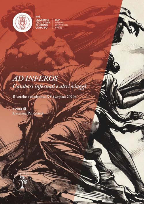 Ad inferos. Catabasi infernali e altri viaggi. Ricerche a confronto XV (Urbino 2020) (Rodopis) Death & Mourning