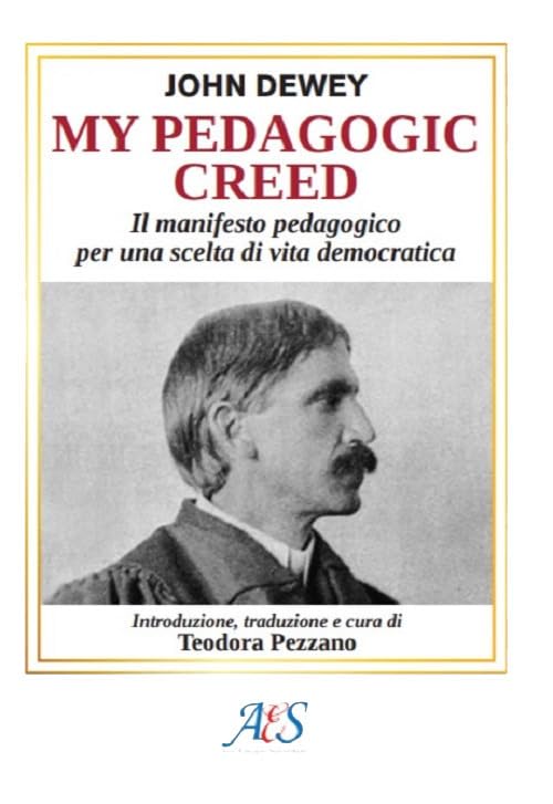My pedagogic creed. Il manifesto pedagogico per una scelta di vita democratica. Ediz. integrale book