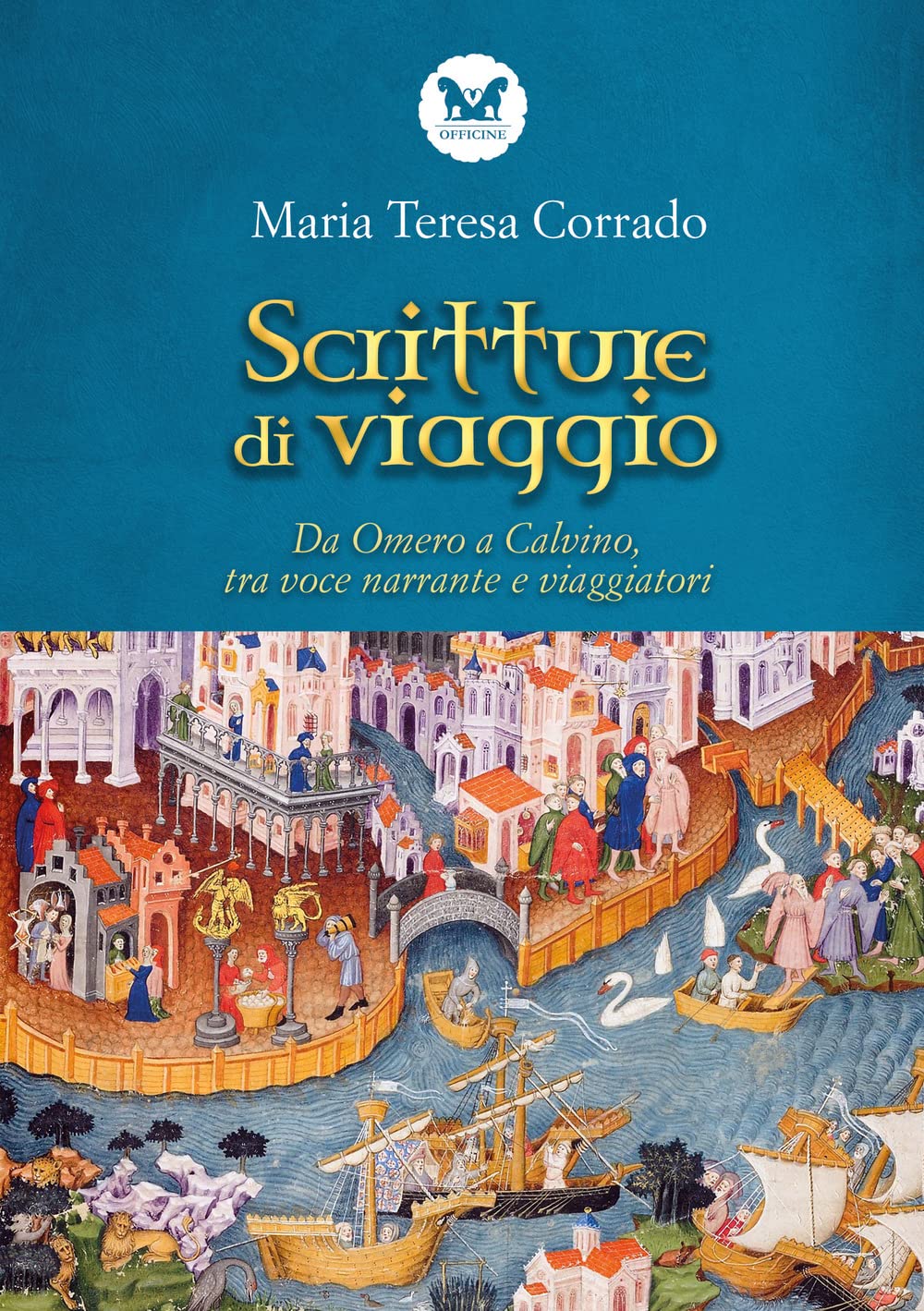 Scritture di viaggio. Da Omero a Calvino, tra voce narrante e viaggiatori book