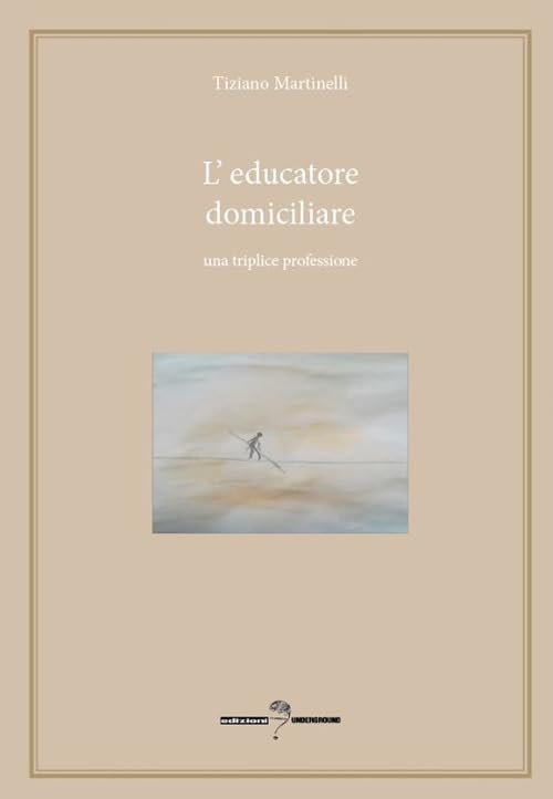L'educatore domiciliare. Una triplice professione book