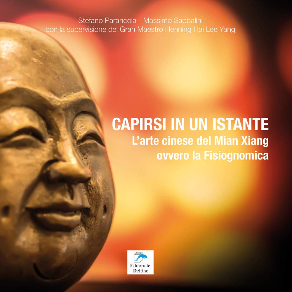 Capirsi in un istante. L'arte cinese del Mian Xiang ovvero la fisiognomica Religion & Esotericism