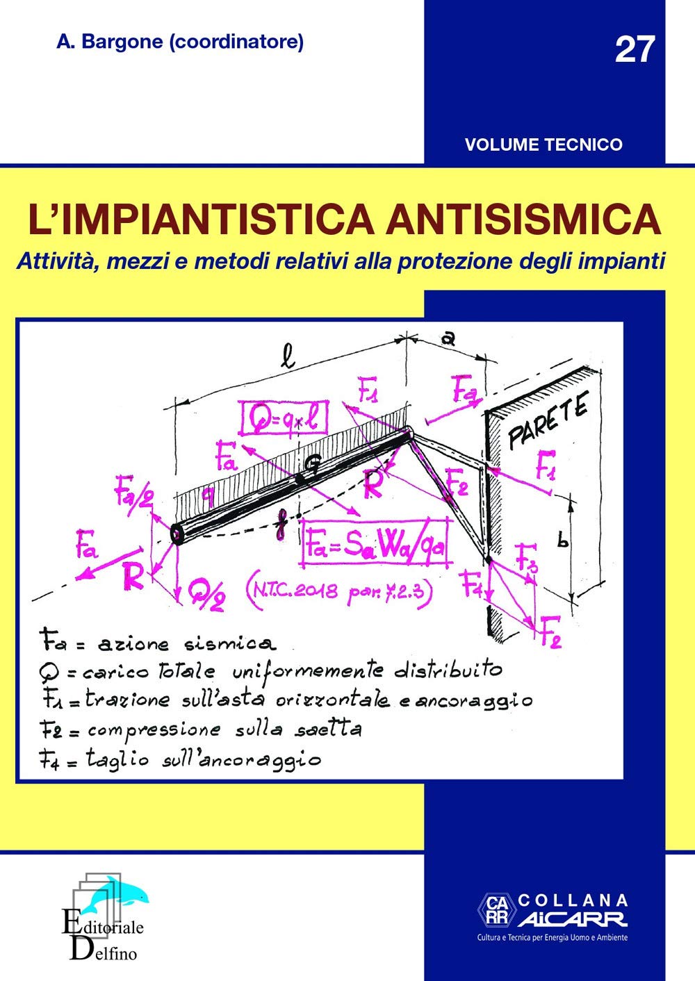 L'impiantistica antisismica. Attività, mezzi e metodi relativi alla protezione degli impianti book