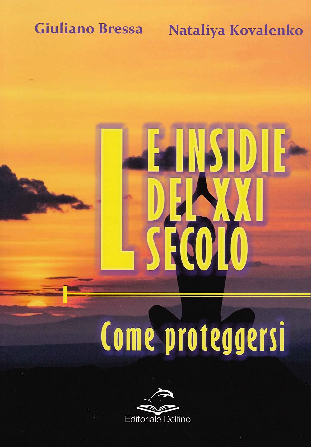 Le insidie del XXI secolo. Come proteggersi book