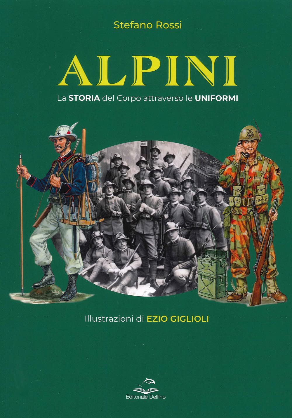 Alpini. La storia del Corpo attraverso le uniformi. Ediz. illustrata book