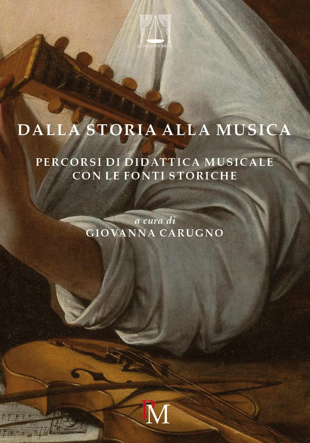 Dalla storia alla musica: Percorsi di didattica musicale con le fonti storiche book