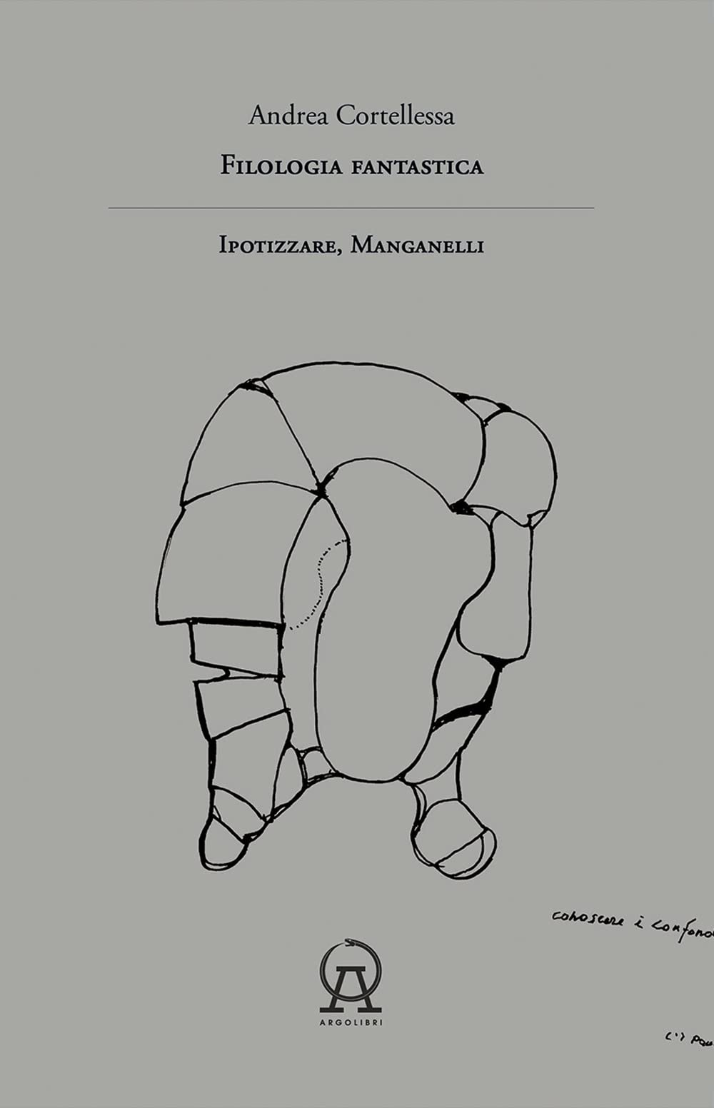 Filologia fantastica. Ipotizzare, Manganelli book