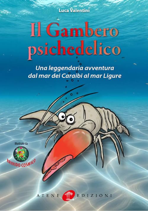 Il gambero psichedelico. Una leggendaria avventura dal Mar dei Caraibi al Mar Ligure book