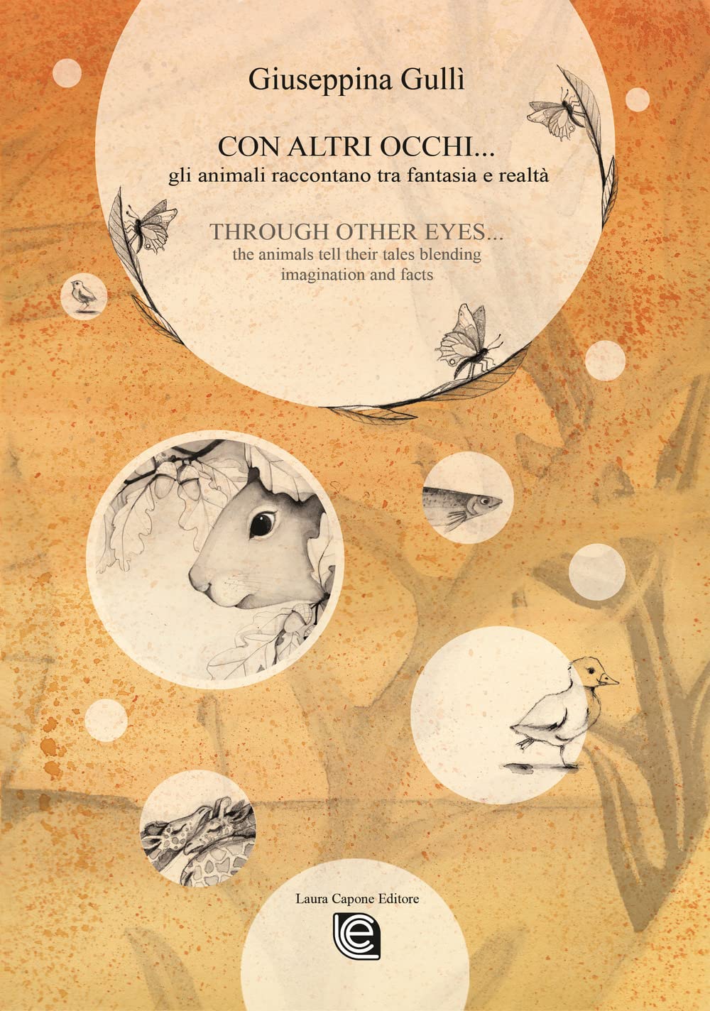 Con altri occhi... Gli animali raccontano tra fantasia e realtà: Through other eyes ... the animals tell their tales blending imagination and facts book