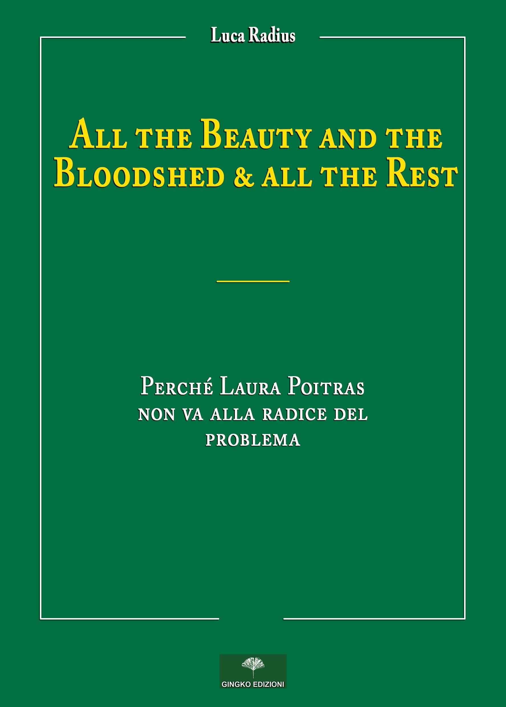 All the beauty and the bloodshed & all the rest. Perché Laura Poitras non va alla radice del problema Books